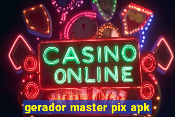 gerador master pix apk